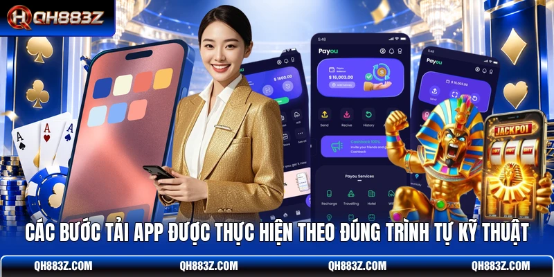 Các bước tải app được thực hiện theo đúng trình tự kỹ thuật