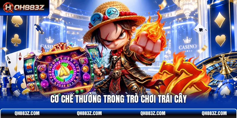 Cơ chế thưởng trong trò chơi trái cây