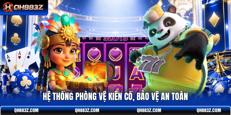 Hệ thống phòng vệ kiên cố, bảo vệ an toàn