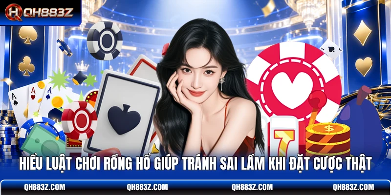 Hiểu luật chơi Rồng Hổ giúp tránh sai lầm khi đặt cược thật