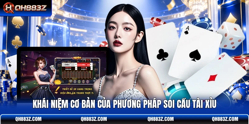 Khái niệm cơ bản của phương pháp soi cầu Tài Xỉu