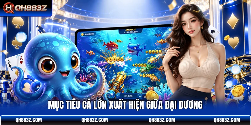Mục tiêu cá lớn xuất hiện giữa đại dương